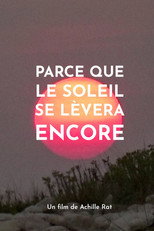 Parce que le soleil se lèvera encore poster