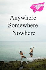 Anywhere Somewhere Nowhere main poster