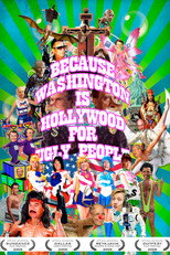 Because Washington is Hollywood for Ugly People poster