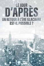 Le jour d'après : Un retour à l'ère glaciaire est-il possible ?