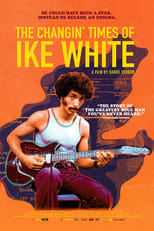 Poster for The Changin' Times of Ike White 