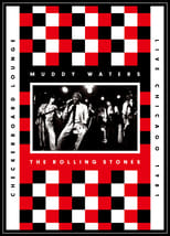 Muddy Waters and The Rolling Stones - Live at the Checkerboard Lounge