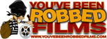 You've Been Robbed Films
