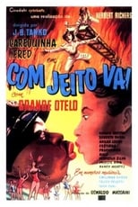 Poster for Com Jeito Vai 