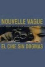 Poster for Nouvelle Vague : El cine sin dogmas