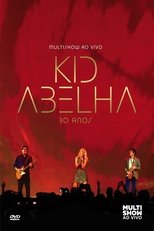 Poster for Kid Abelha 30 Anos - Multishow Ao Vivo 