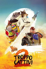 Troppo cattivi 2