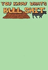You Know What's Bullshit? poster image