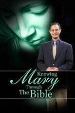 Knowing Mary Through The Bible poster