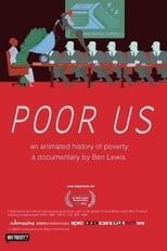 Poster for Poor Us: An Animated History of Poverty