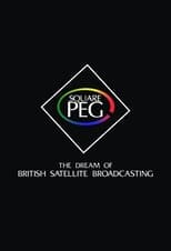 Square Peg: the Dream of British Satellite Broadcasting poster
