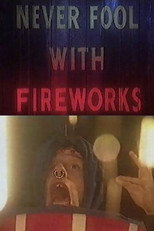 Never Fool with Fireworks 3 poster
