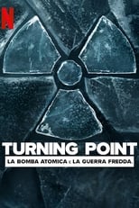 Poster di Turning Point: la bomba atomica e la guerra fredda