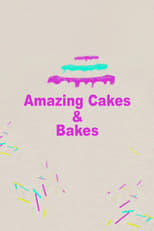 Amazing Cakes & Bakes poster