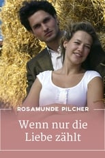 Rosamunde Pilcher: Wenn nur noch Liebe zählt