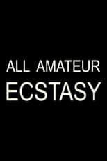 Poster for All Amateur Ecstasy