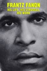 Poster for Frantz Fanon: His Life, His Struggle, His Work 