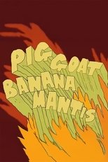 Pig Goat Banana Mantis!