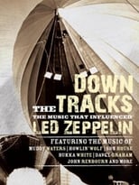 Poster for Down the Tracks: The Music That Influenced Led Zeppelin 