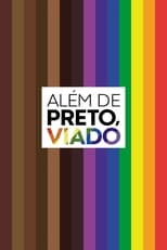 Poster di Além de Preto, Viado