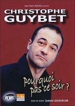 Christophe Guybet - Pourquoi pas ce soir ? poster movie