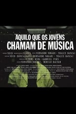 Poster for Aquilo que os Jovens Chamam de Música 