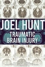 Poster for Joel Hunt: Traumatic Brain Injury (TBI) 