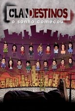 Clandestinos: O Sonho Começou