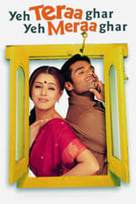 Yeh Teraa Ghar Yeh Meraa Ghar (2001)