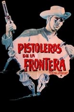 Poster for Pistoleros de la frontera 