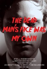 The Dead Man’s Face Was My Own (2011)