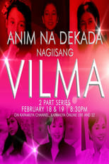 Poster for Anim Na Dekada… Nag-Iisang VILMA