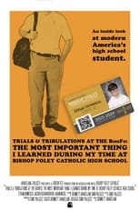 Poster di Trials & Tribulations at the Bishfo: The Most Important Thing I Learned During My Time at Bishop Foley Catholic High School