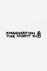 Poster for Imagination & the Misfit Kid