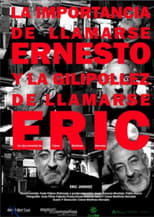 Poster for La importancia de llamarse Ernesto y la gilipollez de llamarse Eric 