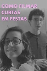 Poster for Como Filmar Curtas em Festas 