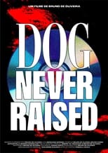 Poster for Dog Never Raised: Cachorro Inédito