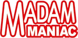 MADAM MANIAC