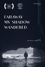 Poster for Faraway My Shadow Wandered 