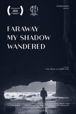 Poster for Faraway My Shadow Wandered