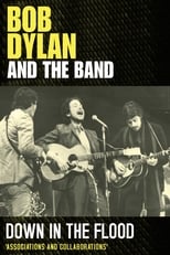 Poster for Bob Dylan & The Band: Down In The Flood