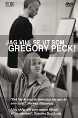 Poster for Jag vill se ut som Gregory Peck 