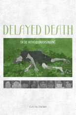 Delayed Death or die without understanding