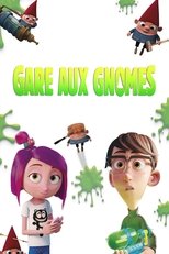 Gare aux Gnomes serie streaming