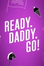 Poster for Ready.Daddy.Go!