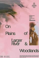 Poster for On Plains of Larger River & Woodlands