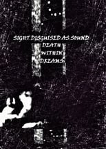 Poster for Sight Disguised As Sound, Death Within Dreams 