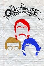 Poster di The Quarter Life Dolphins