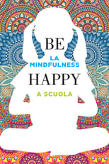 Poster di Be Happy - La Mindfulness a Scuola