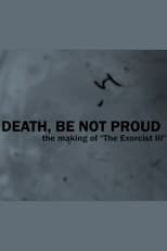 Poster for Death, Be Not Proud: The Making of "The Exorcist III" 